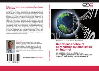 Reflexiones sobre el aprendizaje automatizado en Internet : Un análisis sobre el estado de las tecnologías y tendencias del aprendizaje en Internet, Web Mining y Web Semántica - Rafael León