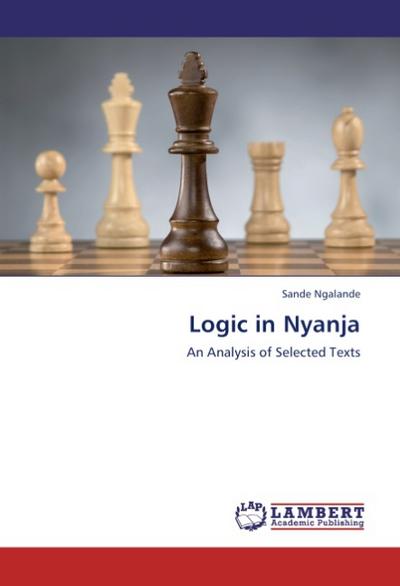 Logic in Nyanja : An Analysis of Selected Texts - Sande Ngalande