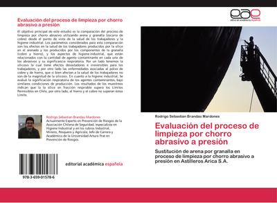 Evaluación del proceso de limpieza por chorro abrasivo a presión : Sustitución de arena por granalla en proceso de limpieza por chorro abrasivo a presión en Astilleros Arica S.A. - Rodrigo Sebastian Brandau Mardones