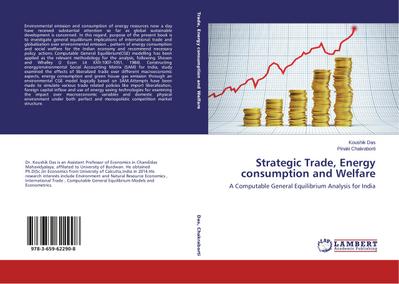 Strategic Trade, Energy consumption and Welfare : A Computable General Equilibrium Analysis for India - Koushik Das