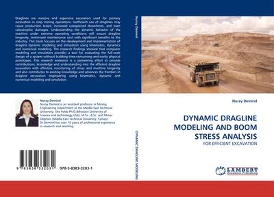 DYNAMIC DRAGLINE MODELING AND BOOM STRESS ANALYSIS : FOR EFFICIENT EXCAVATION - Nuray Demirel