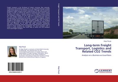 Long-term Freight Transport, Logistics and Related CO2 Trends : Analysis on a Business-as-Usual Basis - Maja Piecyk