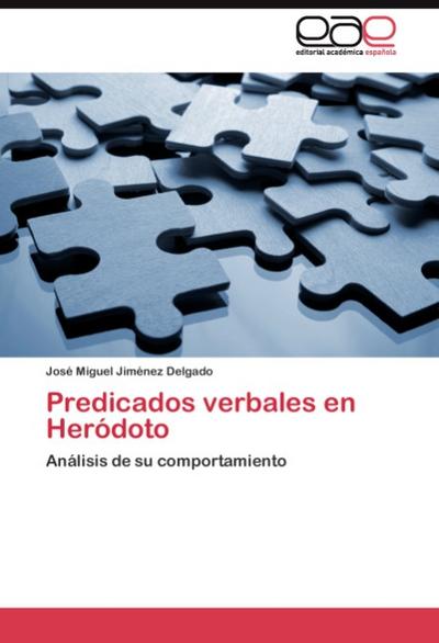 Predicados verbales en Heródoto : Análisis de su comportamiento - José Miguel Jiménez Delgado