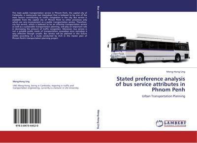 Stated preference analysis of bus service attributes in Phnom Penh : Urban Transportation Planning - Meng-Hong Ung