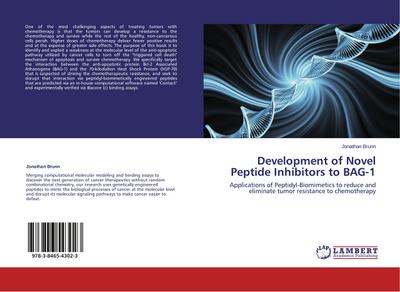 Development of Novel Peptide Inhibitors to BAG-1 : Applications of Peptidyl-Biomimetics to reduce and eliminate tumor resistance to chemotherapy - Jonathan Brunn