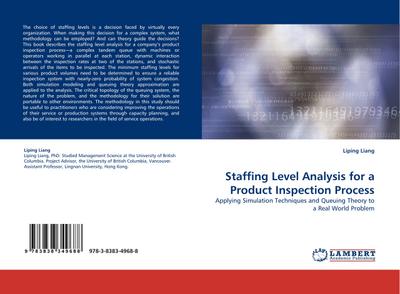 Staffing Level Analysis for a Product Inspection Process : Applying Simulation Techniques and Queuing Theory to a Real World Problem - Liping Liang