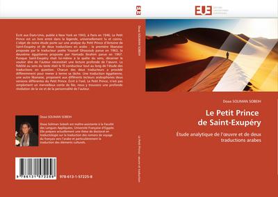 Le Petit Prince de Saint-Exupéry : Étude analytique de l''¿uvre et de deux traductions arabes - Doaa Soliman Sobeih