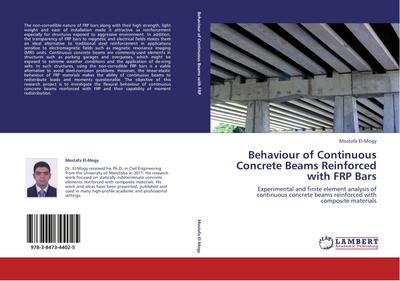 Behaviour of Continuous Concrete Beams Reinforced with FRP Bars : Experimental and finite element analysis of continuous concrete beams reinforced with composite materials - Mostafa El-Mogy