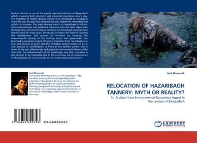 RELOCATION OF HAZARIBAGH TANNERY: MYTH OR REALITY? : An Analysis from Environmental-Economics Aspect in the context of Bangladesh - Avit Bhowmik