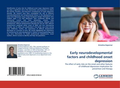 Early neurodevelopmental factors and childhood onset depression : The effect of early risks on the onset and other features of childhood depression-implication for prevention and therapy - Krisztina Kapornai