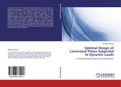 Optimal Design of Laminated Plates Subjected to Dynamic Loads : Composite plates analysis and optimization - Abdallah Kabeel