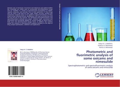 Photometric and fluorimetric analysis of some oxicams and nimesulide : Spectrophotometric and spectrofluorimetric analysis of some oxicams and nimesulide - Yahya A. S. Aldokhin