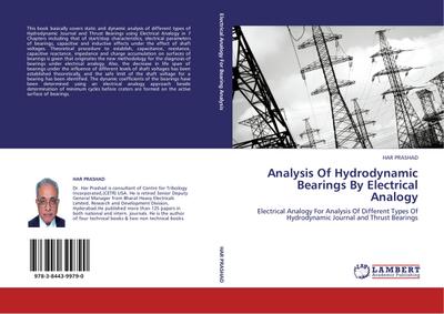 Analysis Of Hydrodynamic Bearings By Electrical Analogy : Electrical Analogy For Analysis Of Different Types Of Hydrodynamic Journal and Thrust Bearings - Har Prashad
