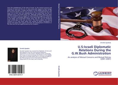 U.S-Israeli Diplomatic Relations During the G.W.Bush Administration : An analysis of Mutual Concerns and Mutual Policies (2001-2007) - Ornella Spadola