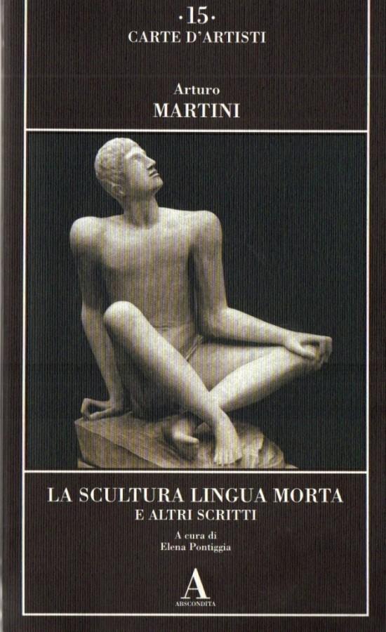 La Scultura Lingua Morta e altri scritti - Arturo Martini