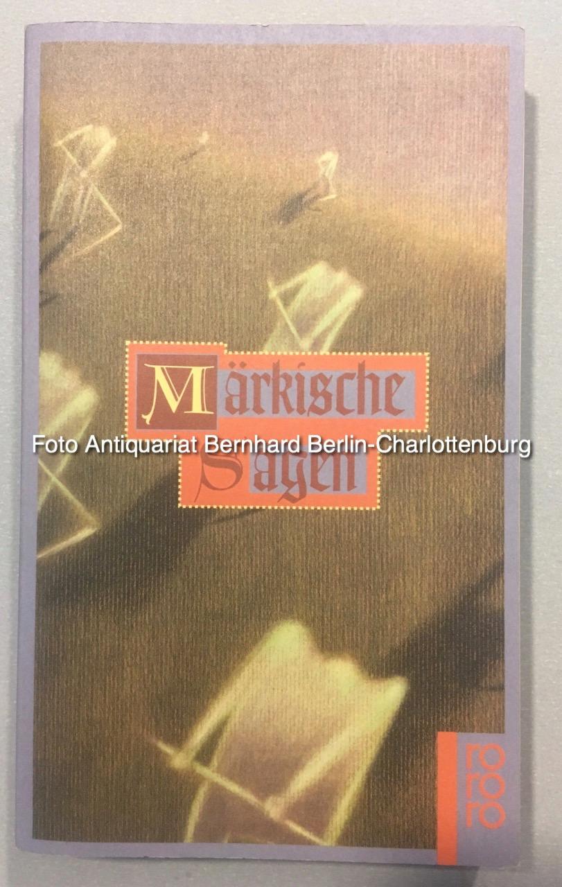 Märkische Sagen. Berlin und die Mark Brandenburg (rororo 35154) - Drewitz, Ingeborg (Hrsg.) Vorwort Siegfried Neumann