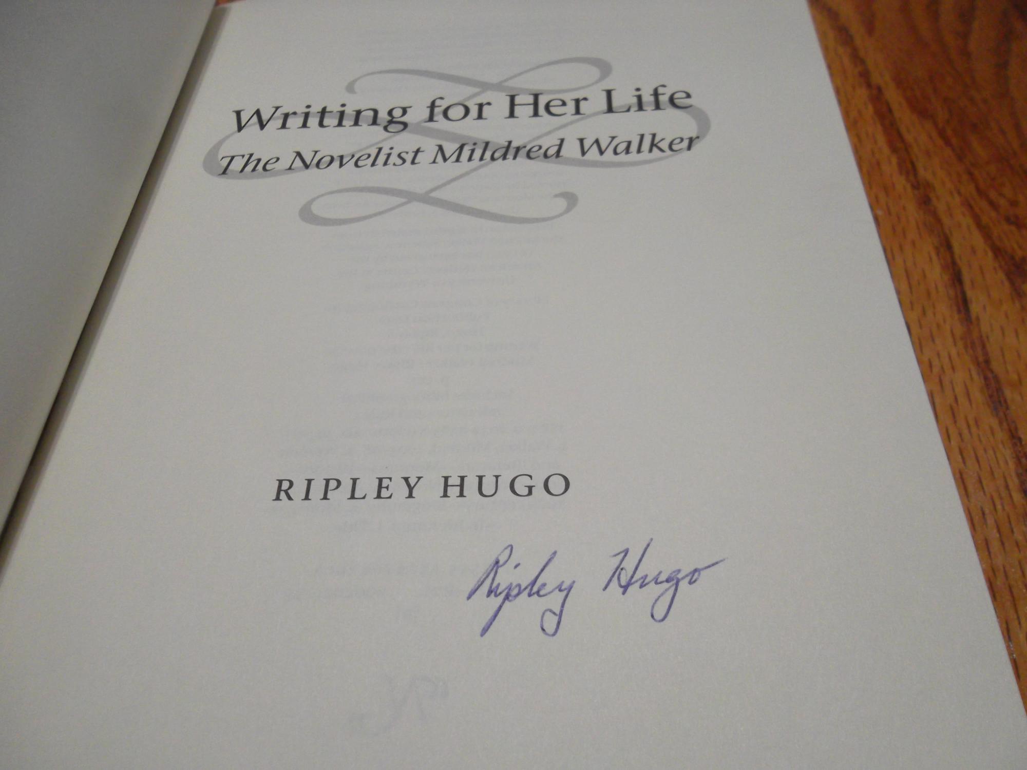 Writing for Her Life : The Novelist Mildred Walker by Ripley Hugo *SIGNED*  9780803223837