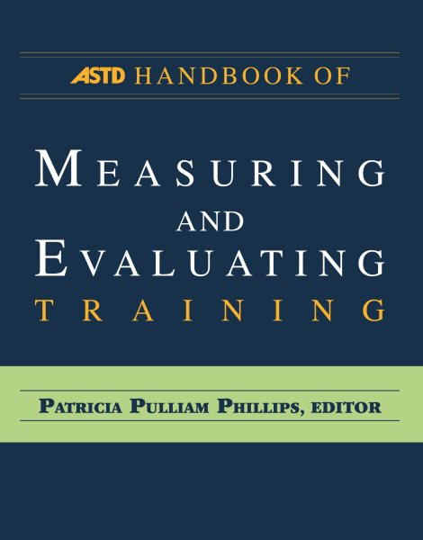 ASTD Handbook for Measuring and Evaluating Training - Phillips, Patricia Pulliam (EDT)