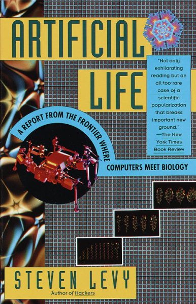 Artificial Life : A Report from the Frontier Where Computers Meet Biology - Levy, Steven