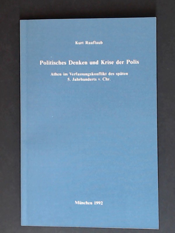 Politisches Denken und Krise der Polis. Athen im Verfassungskonflikt