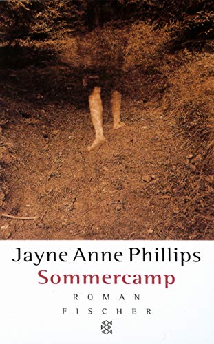 Sommercamp : Roman. Jayne Anne Phillips. Aus dem Amerikan. von Karin Kersten / Fischer ; 13787 - Phillips, Jayne Anne (Verfasser)