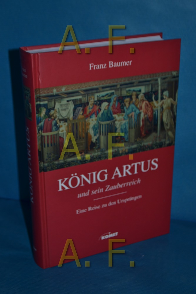 König Artus und sein Zauberreich - Baumer, Franz