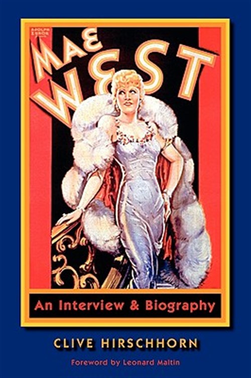 Mae West: An Interview & Biography - Hirschhorn, Clive