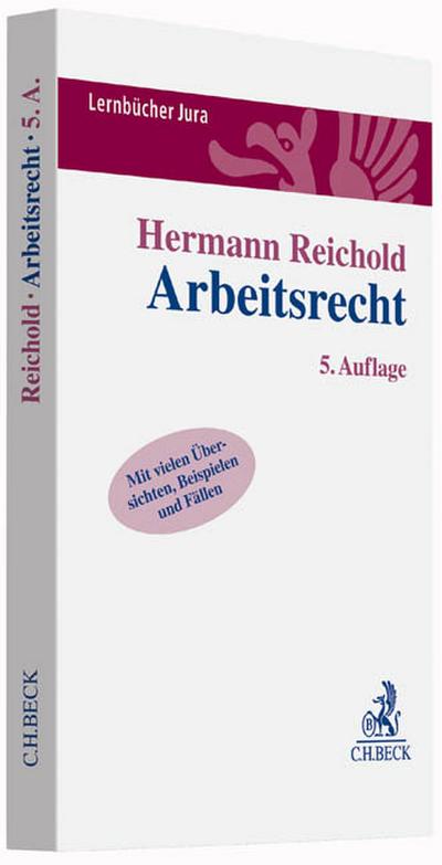 Arbeitsrecht: Lernbuch nach Anspruchsgrundlagen (Lernbücher Jura) - Hermann Reichold