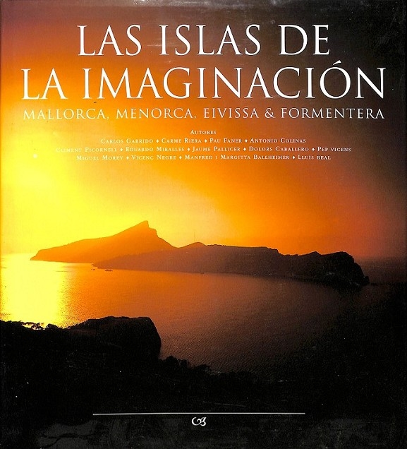 LAS ISLAS DE LA IMAGINACIÓN . MALLORCA, MENORCA, EIVISSA & FORMENTERA - V.V.A