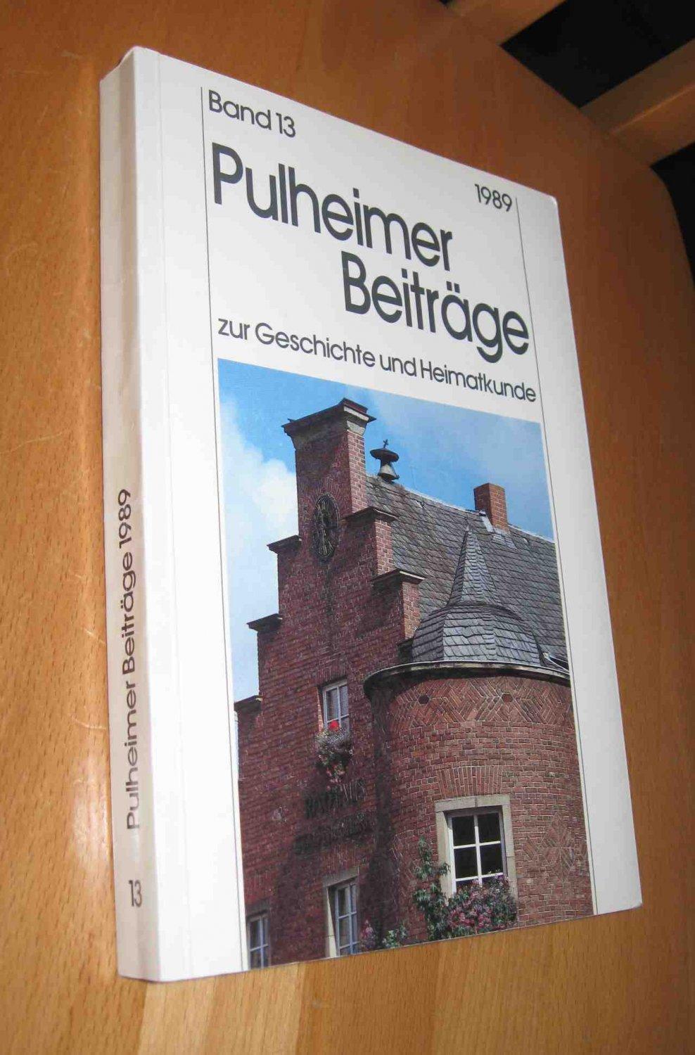 Pulheimer Beiträge zur Geschichte und Heimatkunde. Band 13 1989 - Verein für Geschichte und Heimatkunde Pulheim