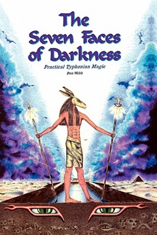 Seven Faces of Darkness : Practical Typhonian Magic - Webb, Don; Aquino, Michael A. (FRW)