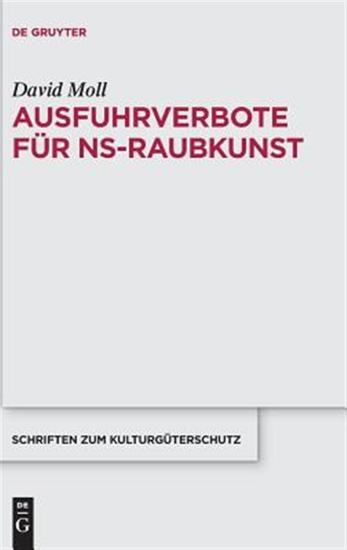 Ausfuhrverbote Für Ns-raubkunst -Language: german - Moll, David
