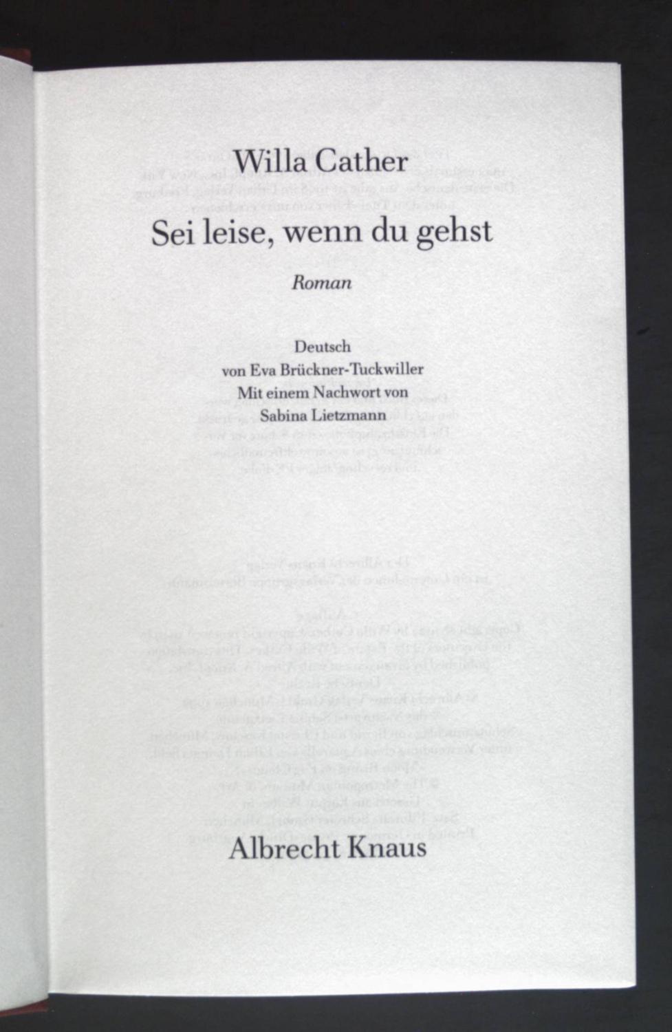 Sei leise, wenn du gehst : Roman. Die Ausgabe der Werke - Cather, Willa und Eva Brückner-Tuckwiller