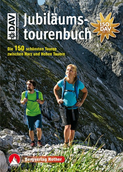 DAV Jubiläumstourenbuch Die 150 schönsten Touren zwischen Harz und Hohen Tauern. Mit GPS-Tracks - Unknown