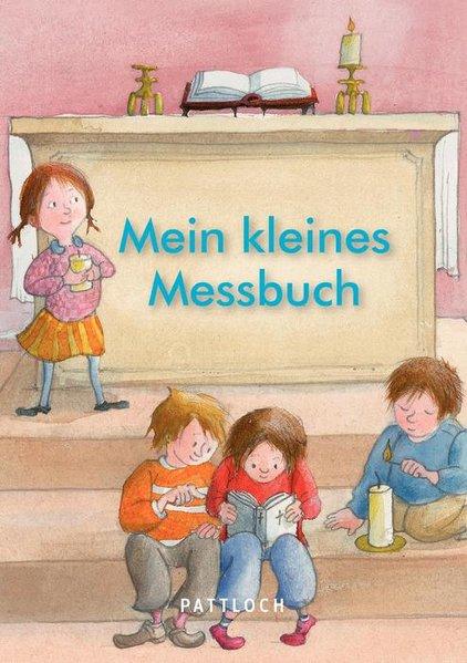 Mein kleines Messbuch - Gaby, Scholz und Gerhaher Eleonore