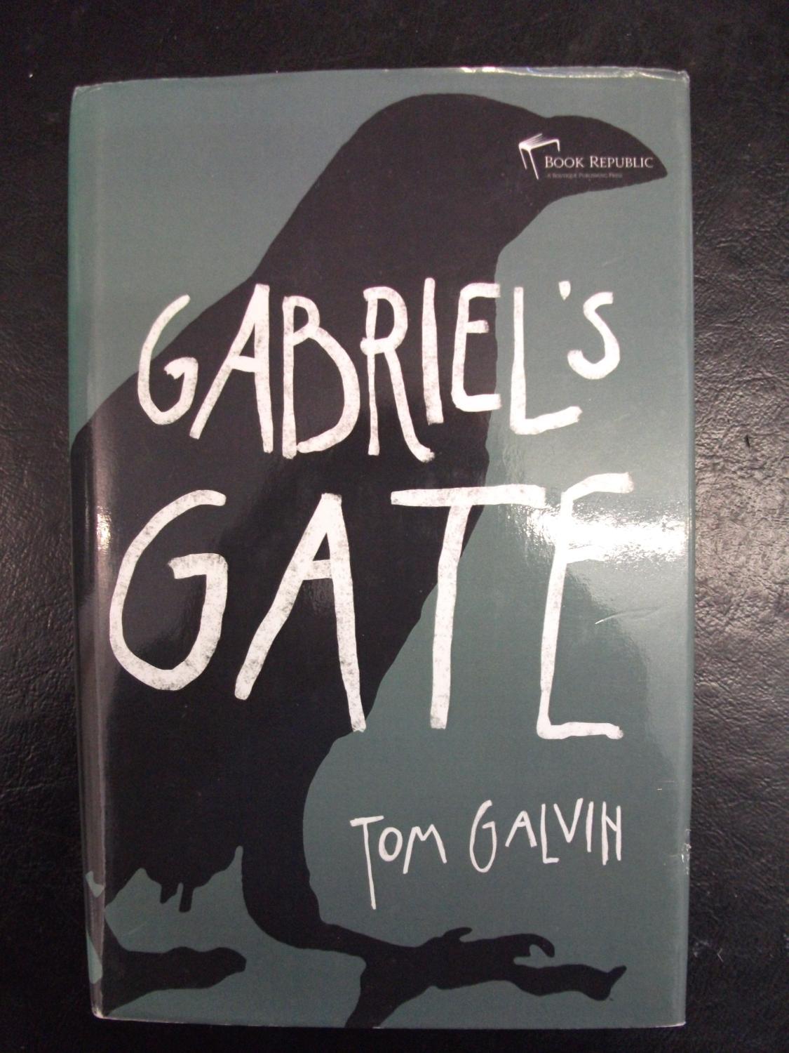 Gabriel S Gate By Tom Galvin New Hardcover 2011 1st Edition Trinity Books