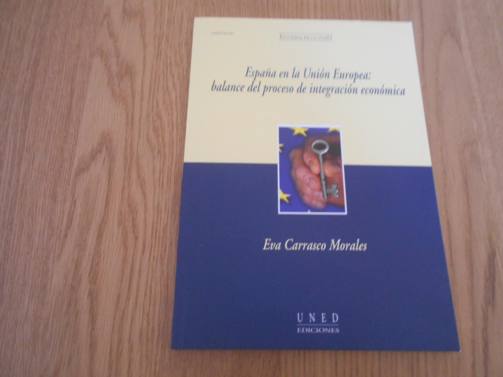 España en la Unión Europea: balance del proceso de integración económica. 1a. EDICION - Carrasco Morales, Eva