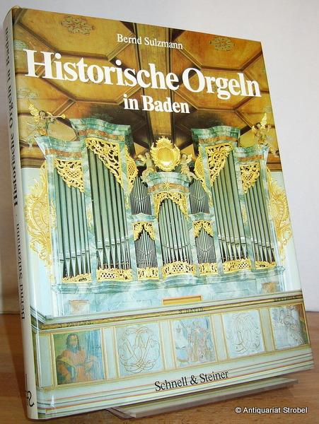 Historische Orgeln in Baden 1690-1890. - Sulzmann, Bernd.