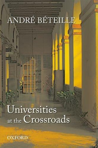 Universities at the Crossroads - Béteille, André