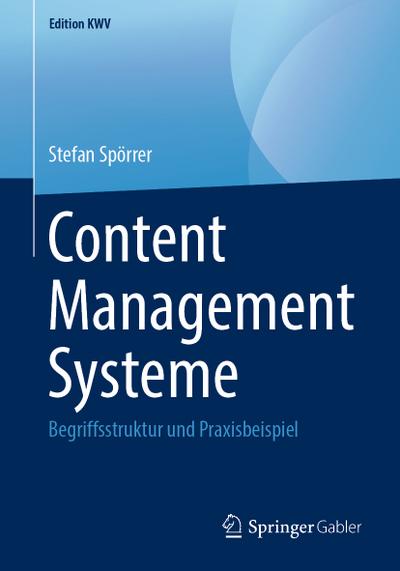 Content Management Systeme : Begriffsstruktur und Praxisbeispiel - Stefan Spörrer