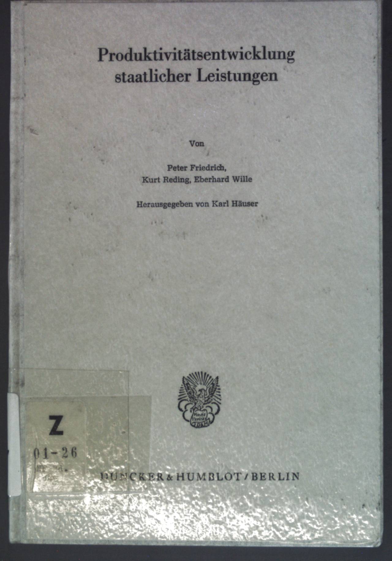 Produktivitätsentwicklung staatlicher Leistungen. Schriften des Verieins für Socialpolitik: Neue Fole - Band 145 - Friedrich, Peter, Kurt Reding und Eberhard Wille