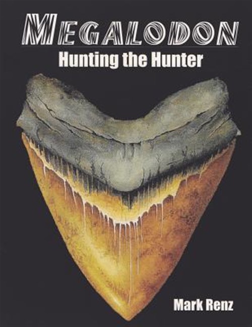 Megalodon: Hunting the Hunter - Renz, Mark