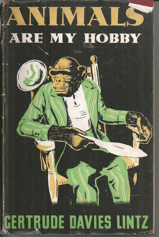 Animals Are My Hobby [First Edition copy] by Lintz, Gertrude Davies ...