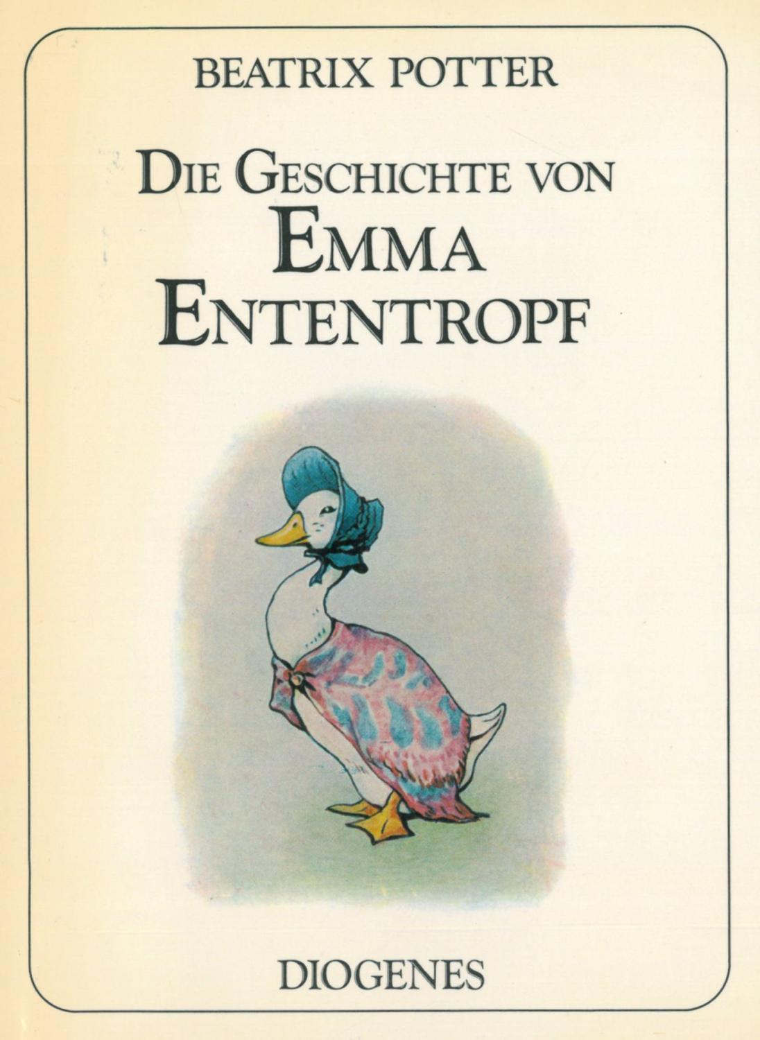 Die Geschichte von Emma Ententropf. Deutsch von Claudia Schmölders. - Potter, Beatrix.