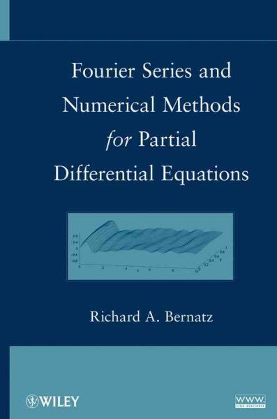 Fourier Series and Numerical Methods for Partial Differential Equations - Bernatz, Richard A.