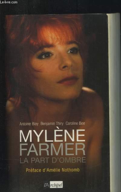 Mylène Farmer : la part d'ombre - Bioy antoi, Thiry Benjamin, Bee Caroline