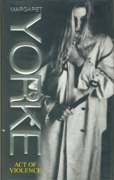 ACT OF VIOLENCE. YORKE, MARGARET. [ ]