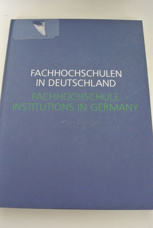 Fachhochschulen in Deutschland = Fachhochschule Institutions in Germany. - Bode, Christian (Herausgeber),