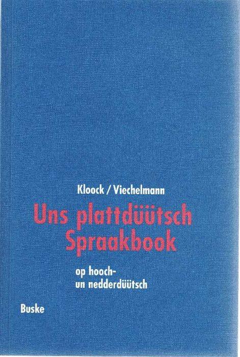 Uns plattdüütsch Spraakbook op hooch-un nedderdüütsch - Klook, Marianne und Ingo Vichelmann