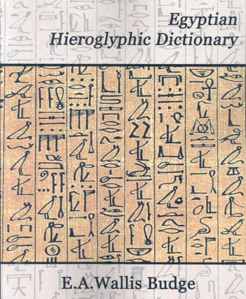 Egyptian Hieroglyphic Dictionary - Budge, E. A. Wallis